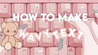 HOW TO MAKE WAVY TEXT TUTORIAL