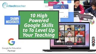10 High Powered Google Skills to To Level UP Your Teaching