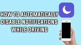 How to Automatically Disable Notifications While Driving and Schedule Do Not Disturb on iPhone