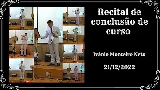 Recital de Conclusão de Curso 2022: Ivânio Monteiro Neto | IFPB - JP