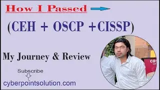 How I Passed the Exam CEH + OSCP + CISSP | My Journey & Reveiw about these exam.