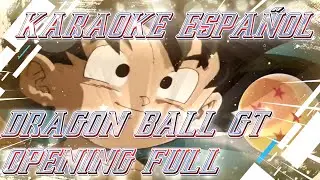 Dragon Ball GT, Opening Full - Karaoke Español (Versión Aaron Montalvo)