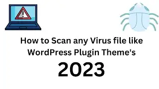 How to Scan any Virus file like WordPress Plugin Theme's etc.. 2023 || WordPress For Beginner