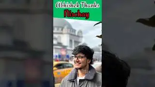 Abhishek Thanks Nishchay for supporting him