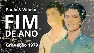 FIM DE ANO | Paulo e Wilmar | Composições