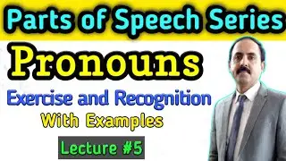 Pronouns Exercise and Recognition in Sentences | Parts of Speech | Advanced English Grammar