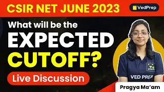 What will be the Expected Cutoff? | Physics | CSIR NET June 2023 |VedPrep Physics Academy