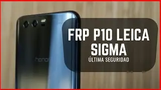 Quitar Cuenta Google P10 Leica Android 9 EMUI 9.1 - FRP VTR-L09 DOWNGRADE TO SAFE MODE