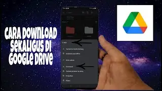 Cara Download Sekaligus Di Google Drive
