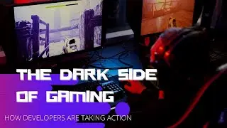 The DARK SIDE of GAMING