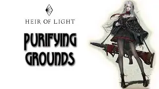Heir of Light: Purifying grounds | Земли очищения | Гайд