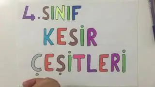 4. Sınıf Matematik/KESİR ÇEŞİTLERİ | Fraction Types