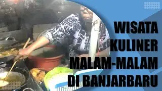 Wisata Kuliner Malam-Malam di Kota Banjarbaru
