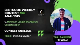 Leetcode Weekly Contest 396 Analysis | C. Minimum Length of Anagram Concatenation