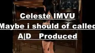 Maybe i should of called - IMVU Celeste