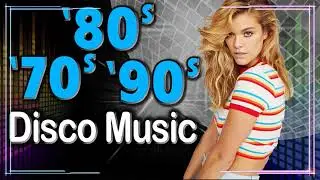 Best Disco Dance Songs of 70 80 90 Legends - Best Disco Music Of All Time
