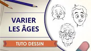 Dessiner des personnages d'âges différents - Tuto Dessin