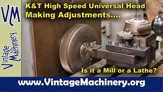 Cutting Helical Gears on the Horizontal Mill 5 :Making Adjustments and Working on some Problems