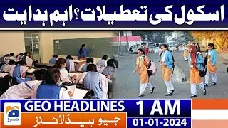 Geo Headlines 1 AM | Sindh - School Winter vacations - Big Decision | 1st January 2024