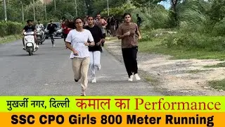 SSC CPO Girls 800 Meter Running 🔥✅|| मुखर्जी नगर Delhi में बच्चों ने किया कमाल || 3:36 Timming ..