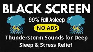 Beat Insomnia Tonight! Thunderstorm Sounds for Deep Sleep & Stress Relief | Black Screen