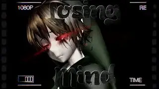 【MMD】Creepypasta - Losing Mind