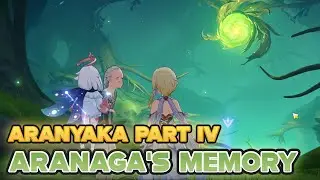 Aranyaka Part IV: Aranaga's Memory | Genshin Impact Sumeru