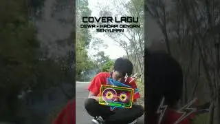 COVER LAGU DEWA - HADAPI DENGAN SENYUMAN
