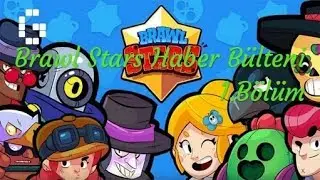 Brawl Stars - Haber Bülteni 1.Bölüm!