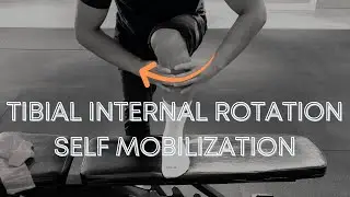 Self Mobilization for Tibial Internal Rotation