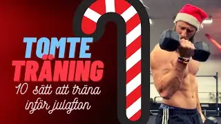 TOMTE TRÄNING - 10 sätt att träna inför julafton