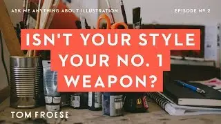 Isn't Your Illustration Style Your Number One Weapon in this Industry? | Making Friends No. 2