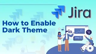 How to Enable Dark Theme in Jira | Easy Guide 2025