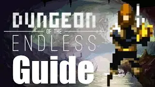 Dungeon of the Endless Character Guide - Max O'Kane
