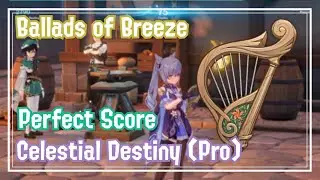 Ballads of Breeze: Celestial Destiny (Pro) Perfect Score | Genshin Impact