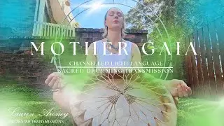 Mother Gaia - Live Light Language & Sacred Drum Transmission