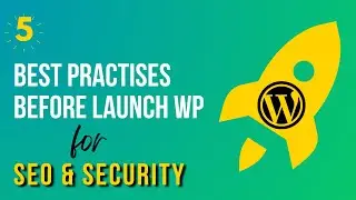 5 Best Practises to Perfect Your WordPress Site Before Launch! 🚀 (Beginner Guide)
