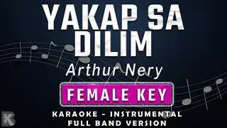 YAKAP SA DILIM - FEMALE KEY - ARTHUR NERY - KARAOKE - INSTRUMENTAL