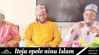 ITOJU OPOLO NINU ISLAM BY SHAIKH MUSHARRAF ADEROGBA.