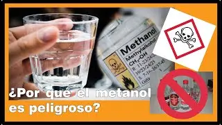 Qué hace peligroso al Metanol (Alcohol Metilico)?