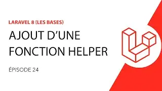 Formation Laravel 8 - 24/26 - Les fonctions helpers