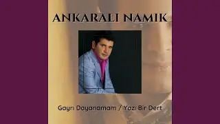 Gayrı Dayanamam / Yazı Bir Dert