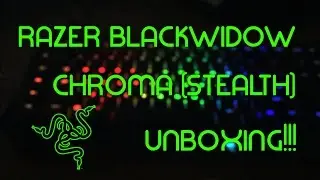 Razer Blackwidow Chroma Stealth Unboxing!!!