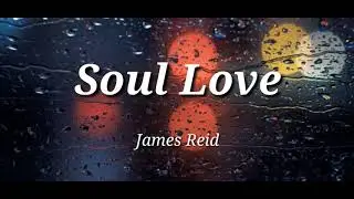 Soul Love - James Reid ft. Kris Delano| Lyrics