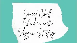 Sweet Chilli Chicken with Veggies Stir Fry