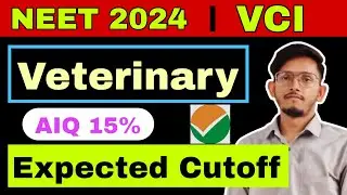 Veterinary Expected Cutoff AIQ 15% Seats NEET 2024 Veterinary Council of india✌️bvsc expected cutoff