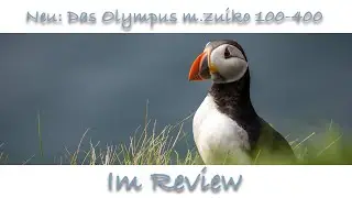 Review Olympus m.zuiko 100-400mm Objektiv