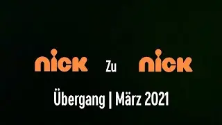 NEU: nick zu nick Übergang | März 2021 (ernsthaft Viacom?)