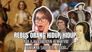 HENRY VIII PERNAH REBUS ORANG HIDUP2 | HUKUMAN SADIS ERA TUDOR