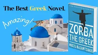 Zorba the Greek by Nikos Kazantzakis - summary and analysis